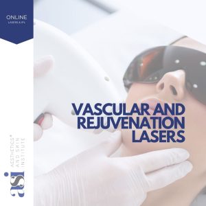 Vascular and Rejuvenation Lasers